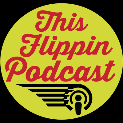 This Flippin Podcast This Flippin Podcast