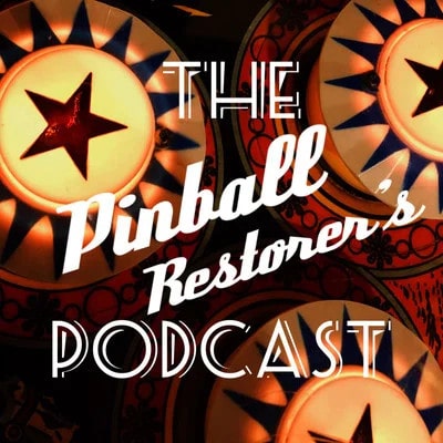 The Pinball Restorer’s Podcast The Pinball Restorer’s Podcast