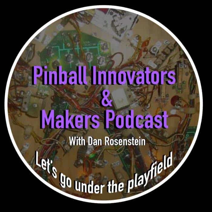 Pinball Innovators and Makers Podcast Pinball Innovators and Makers Podcast